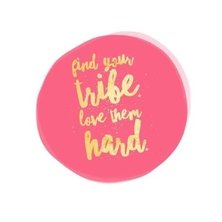 Find your tribe, love them hard. - Danielle LaPorte. Quote via Eat Spin Run Repeat