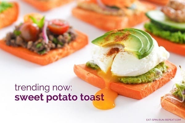 Trending Now - Sweet Potato Toast - Eat Spin Run Repeat.com