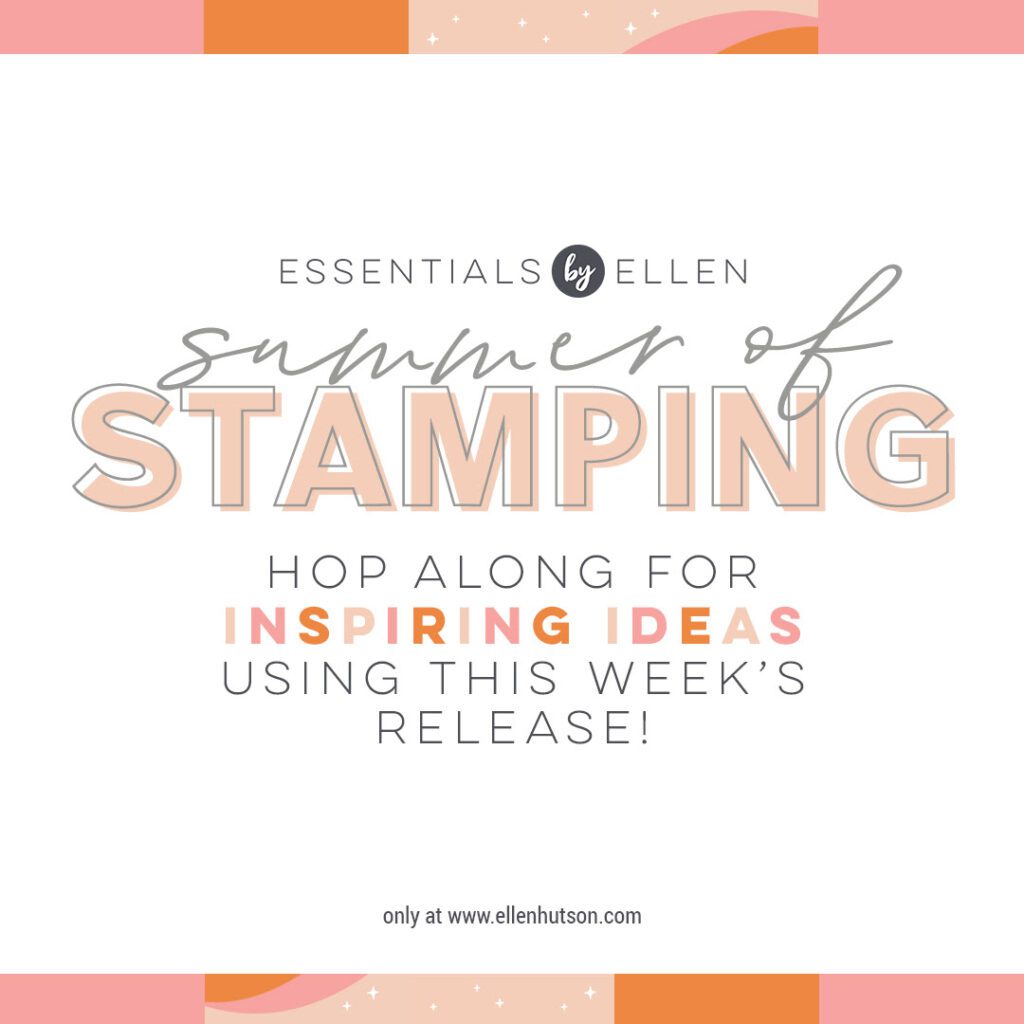 Ellen Hutson Summer of Stamping Instagram Hop